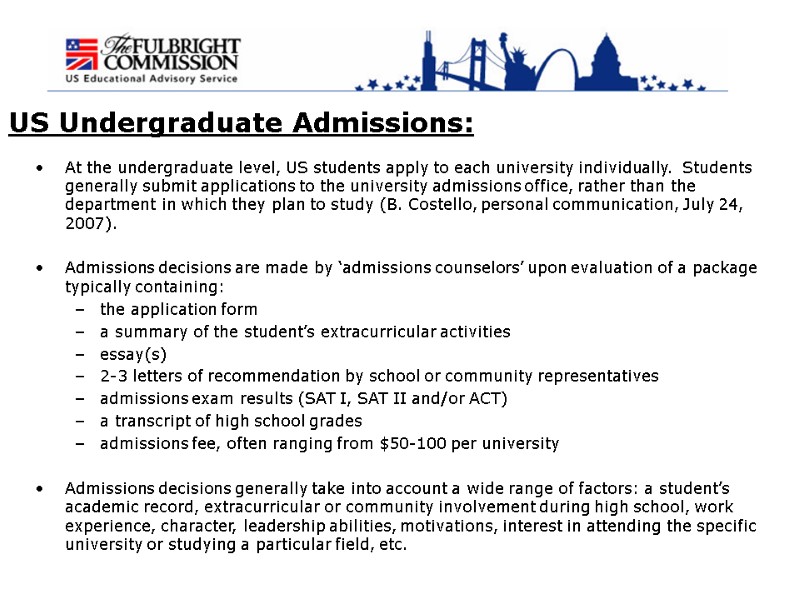 US Undergraduate Admissions: At the undergraduate level, US students apply to each university individually.